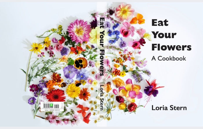 Eat Your Flowers Cookbook | Eat Your Flowers by Loria